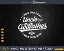 I Have Two Titles Dad And Godfather Rock Them Both