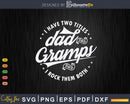 I Have Two Titles Dad And Gramps Rock Them Both