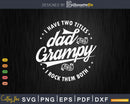 I Have Two Titles Dad And Grampy Rock Them Both