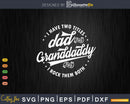 I Have Two Titles Dad And Granddaddy Rock Them Both