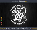 I Have Two Titles Dad And Og Rock Them Both