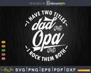 I Have Two Titles Dad And Opa Rock Them Both