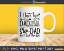 I have two titles dad and step-dad rock them both cricut