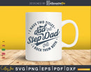 I Have Two Titles Dad And Step Rock Them Both Svg Png