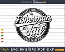 I Have Two Titles Fisherman and Dad Rock Them Both