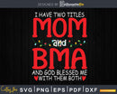 I have two titles Mom and Bma Christmas Svg Png Cutting