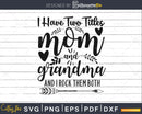 I Have Two Titles Mom And Grandma SVG Floral cut files