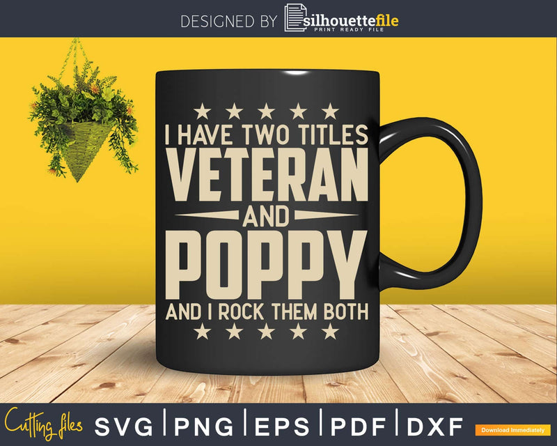 I Have Two Titles Veteran And Poppy Rock Them Both Svg