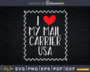 I Heart Love My USA Mail Carrier Postal Worker Supporter
