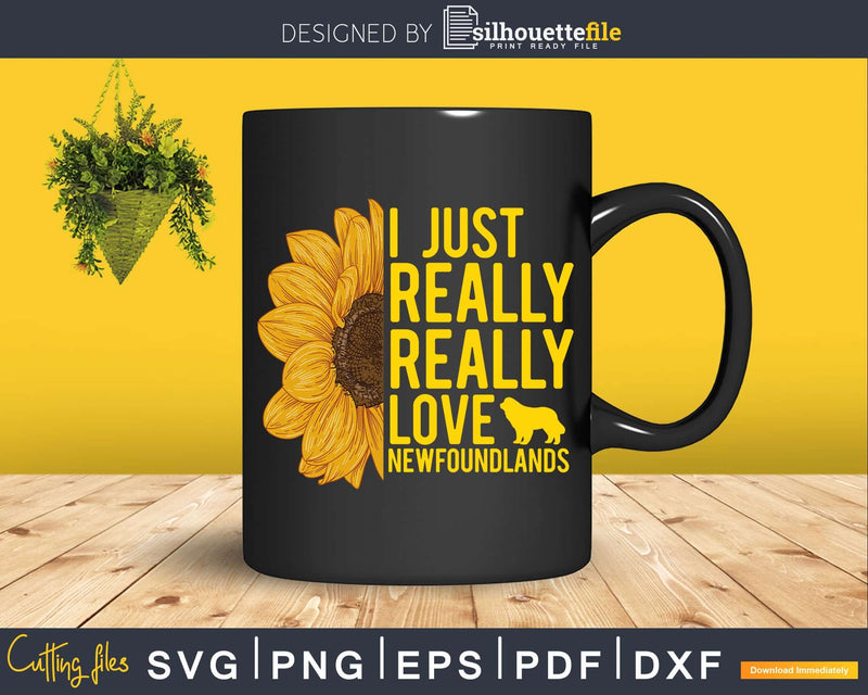 I Just Really Love Newfoundlands Gift Sunflower Svg T-shirt