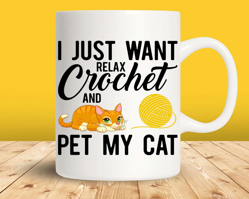 I Just Want Relax Crochet And Pet My Cat Svg Png Cut Files
