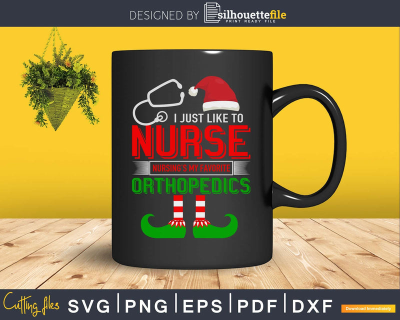 I just want to nurse nursing’s favorite orthopedics svg