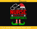 I just want to nurse nursing’s favorite orthopedics svg