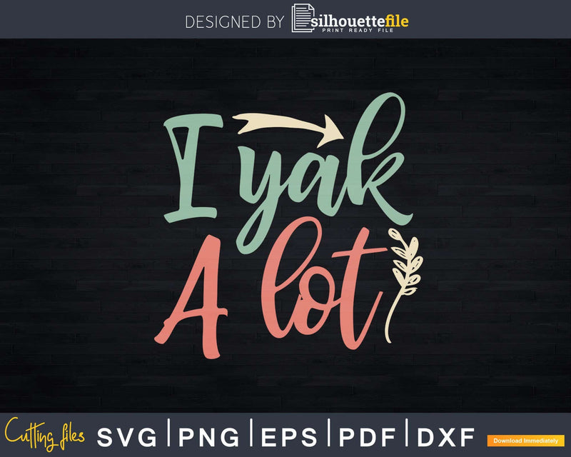 I Kayak A Lot Svg Dxf Digital Cut Files