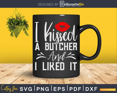 I kissed a Butcher and liked it Svg T-shirt Design