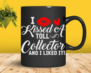 I Kissed A Toll Collector Married Dating Anniversary Svg