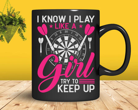 I Know Play Like A Girl Try To Keep Up Svg Png Cricut Files