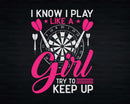 I Know Play Like A Girl Try To Keep Up Svg Png Cricut Files