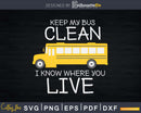 I Know Where You Live Funny School Bus Driver Svg Design