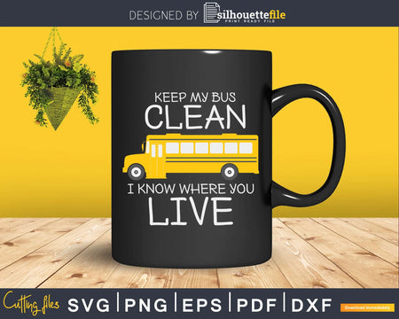 I Know Where You Live Funny School Bus Driver Svg Design