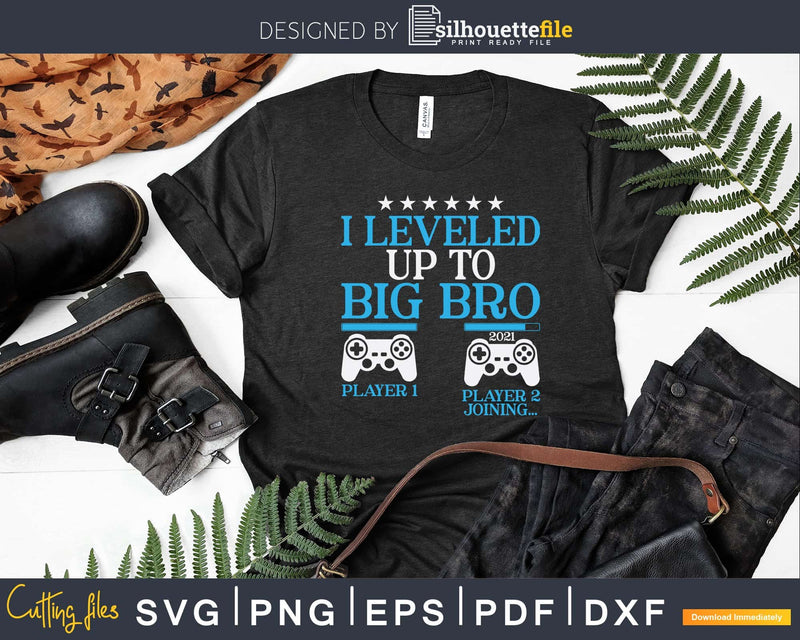 I Leveled Up To Big Brother Promoted Svg Dxf Png Cutting