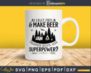 I Light Fires & Make Beer Disappear Funny Camping Svg Cut