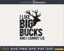 I Like Big Bucks and Cannot Lie