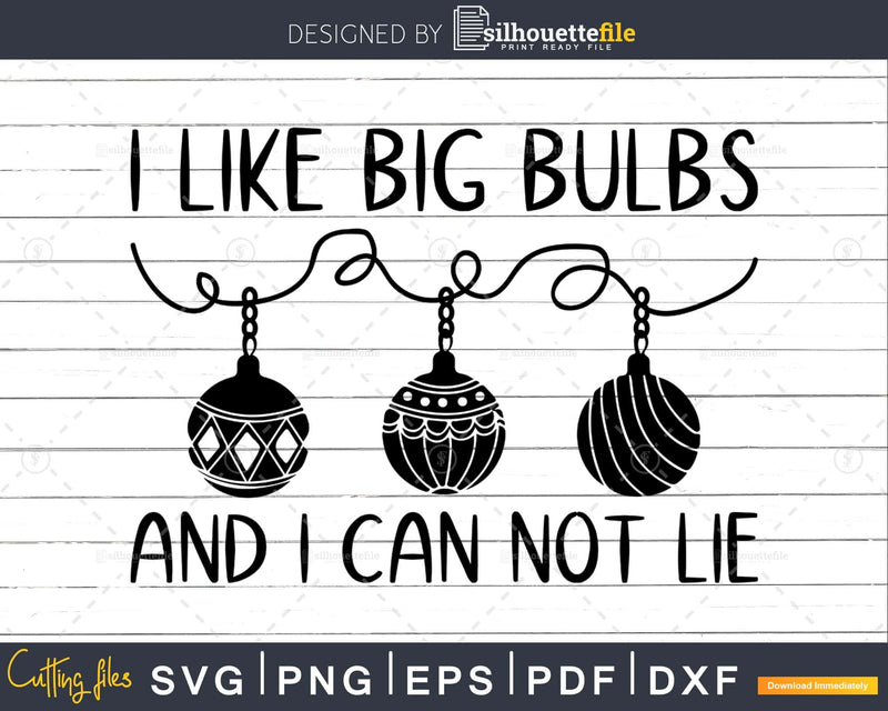 I Like Big Bulbs and Can Not Lie svg Christmas Svg Designs