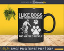 I Like Dogs And Mountain Biking Maybe 3 People Svg Dxf Cut