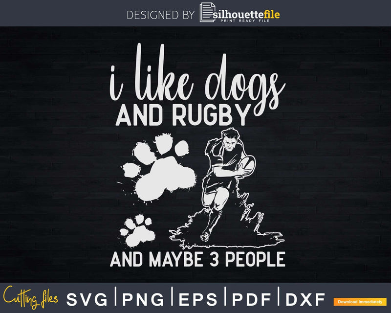 I Like Dogs And Rugby Maybe 3 People Svg Cut Files