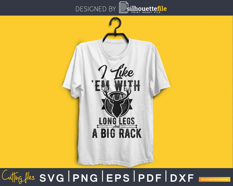 I Like ’Em With Long Legs And A Big Rack Svg Png T-shirt