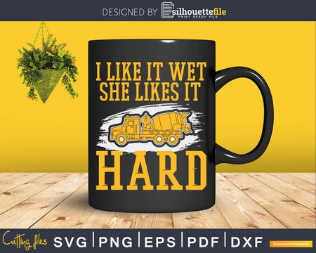 I Like It Wet She Likes Hard Svg Cricut Die Cut File