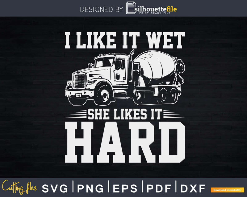 I Like It Wet She Likes Hard Svg Dxf Cricut Cut Files
