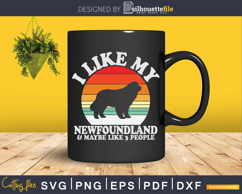 I Like My Newfoundland And Maybe 3 People Dog Lover Svg