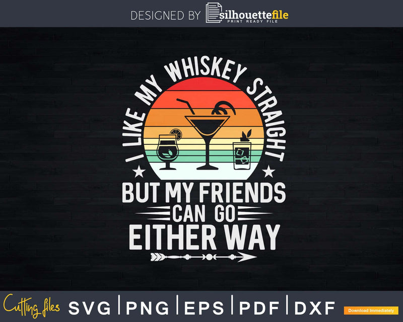 I Like My Whiskey Straight Bartending Bartender Png Dxf Svg