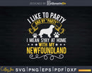 I Like To Party & By Mean With My Newfoundland Svg T-shirt