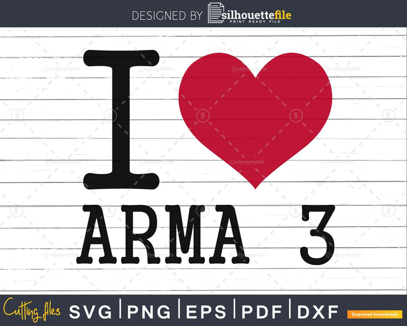 I Love Arma 3 hearts svg png cutting cut files