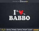 I Love Babbo with Heart Fathers day Svg T-shirt Design