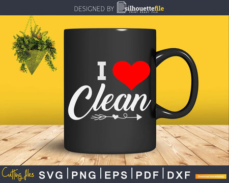 I Love Clean Valentine Heart Cleaning Shirt Svg Files