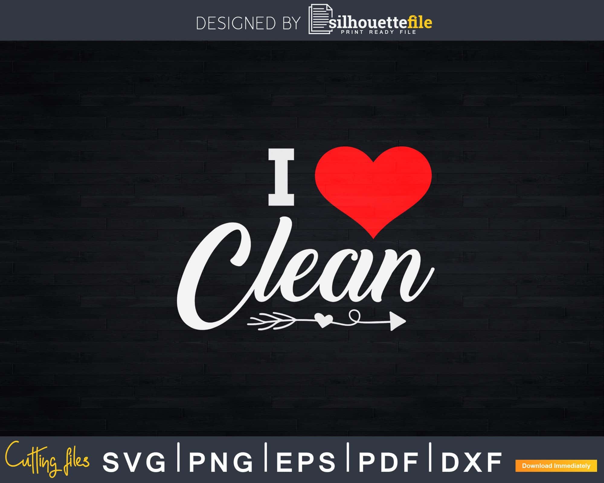 F Love Clean I Love Clean Valentine Heart Cleaning Shirt Svg Files For | Silhouettefile