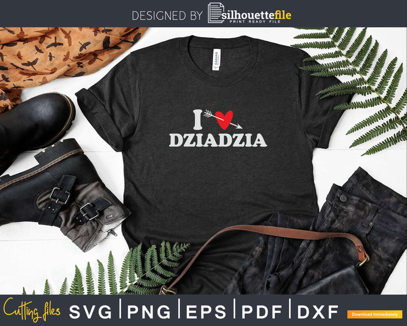 I Love Dziadzia with Heart Fathers day Svg T-shirt Design