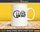 I Love Em Fat - Mountain Bike Tires svg design printable