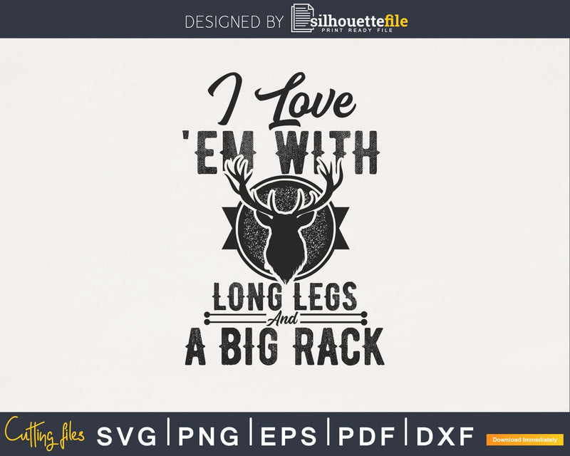 I Love ’Em With Long Legs And A Big Rack Svg Png T-shirt