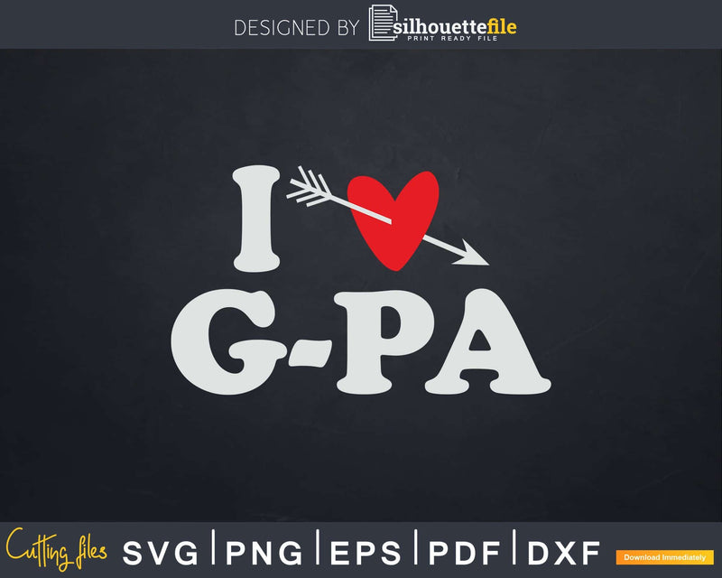 I Love G-pa with Heart Fathers day Svg T-shirt Design