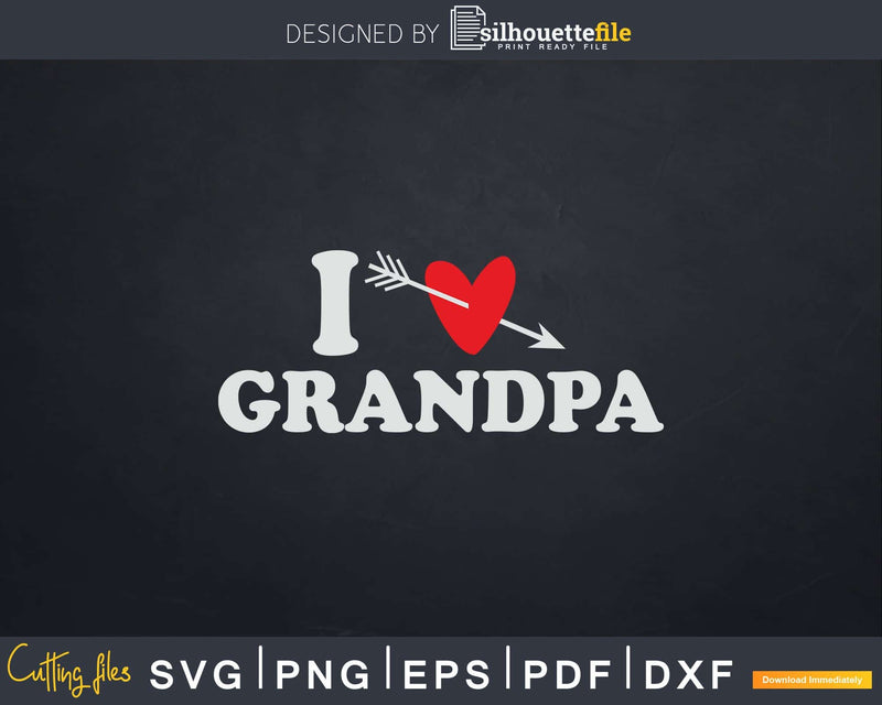 I Love Grandpa with Heart Fathers day Svg T-shirt Design