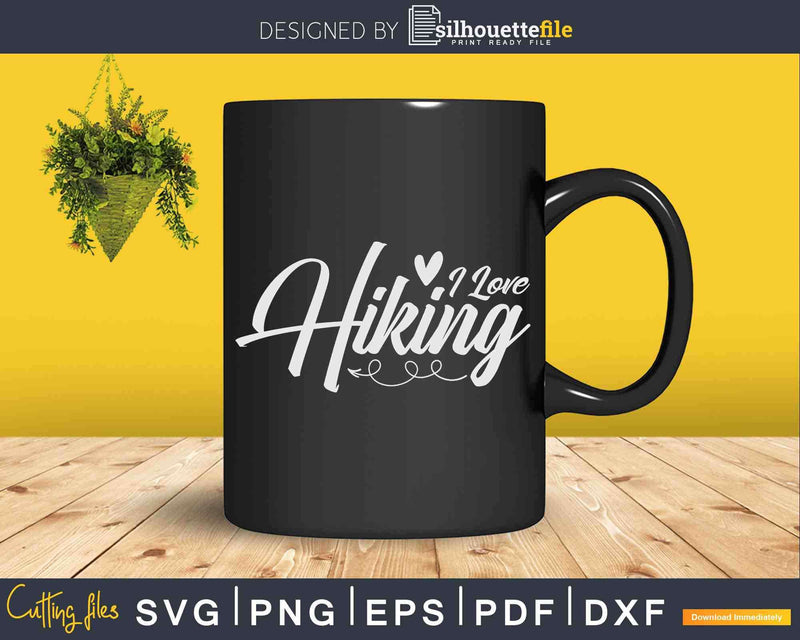 I Love Hiking Svg Dxf Cricut Files