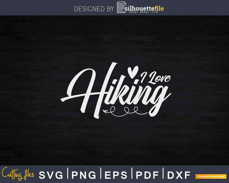 I Love Hiking Svg Dxf Cricut Files