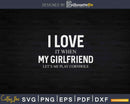 I Love It When My Girlfriend Let’s Me Play Cornhole Svg