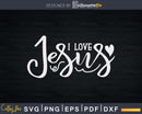 I Love Jesus Cute Religious Easter Christian Faith Pray Svg