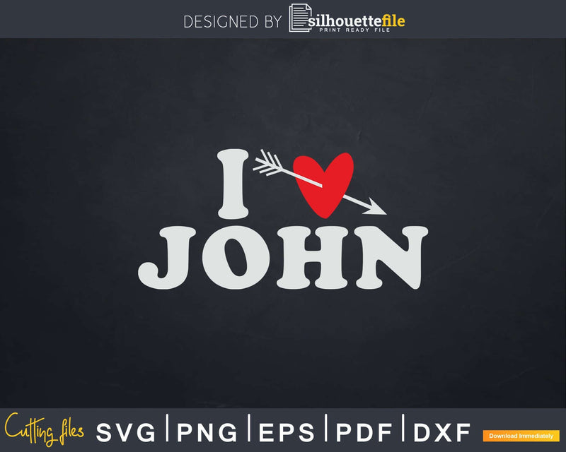 I Love John with Heart Fathers day Svg T-shirt Design